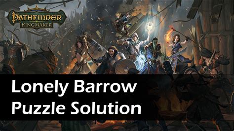 pathfinder kingmaker lonely barrow puzzle.